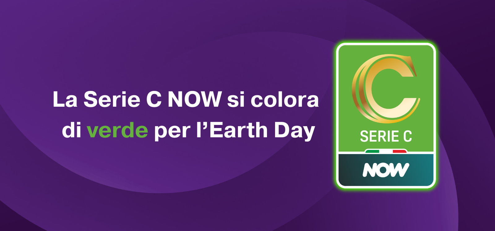 Read more about the article La Serie C NOW si colora di verde per l’Earth Day